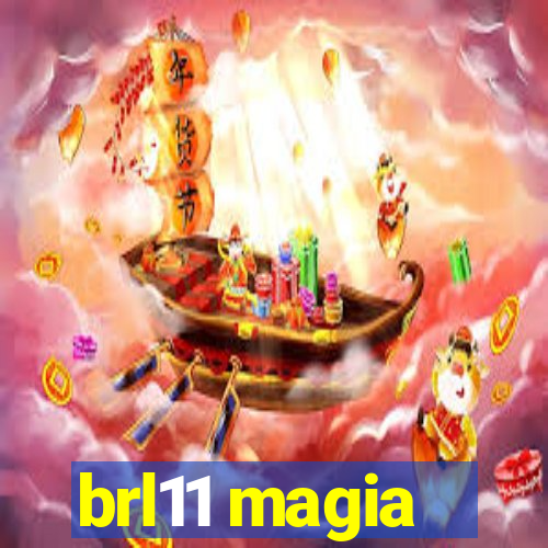 brl11 magia